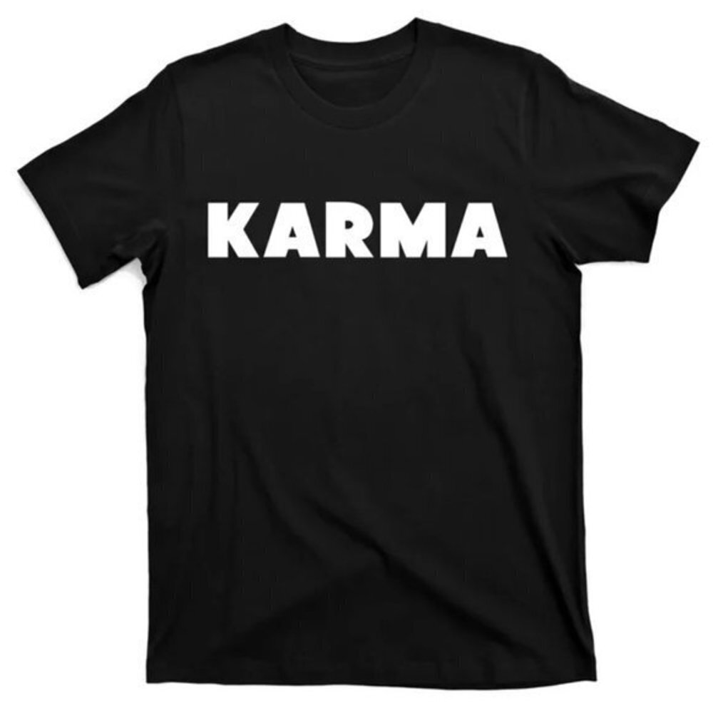 Karma Funny Sarcastic Quote Minimal Typography T-Shirt
